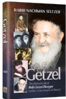 Reb Getzel: The Dramatic Life of Reb Getzel Berger builder of an empire of chesed