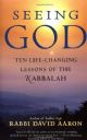 Seeing God: Ten Life Changing Lessons of the Kabbalah