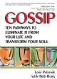 103414 Gossip: Ten Pathways to Eliminate It from Your Life and Transform Your Soul 