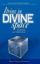 103945 Living in Divine Space: Kabbalah and Meditation (Teachings of Kabbalah) 