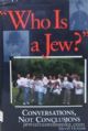 Who Is A Jew? : Conversations, Not Conclusions