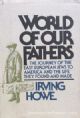 World Of Our Fathers: The Journey of the East European Jews to America